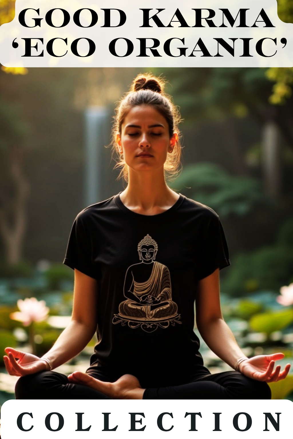 Good Karma "ECO ORGANIC" Collection