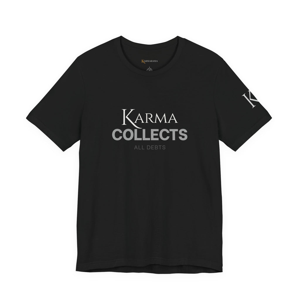 "Karma Collects All Debts" Unisex Tee — Karmarama Graphic T-Shirt