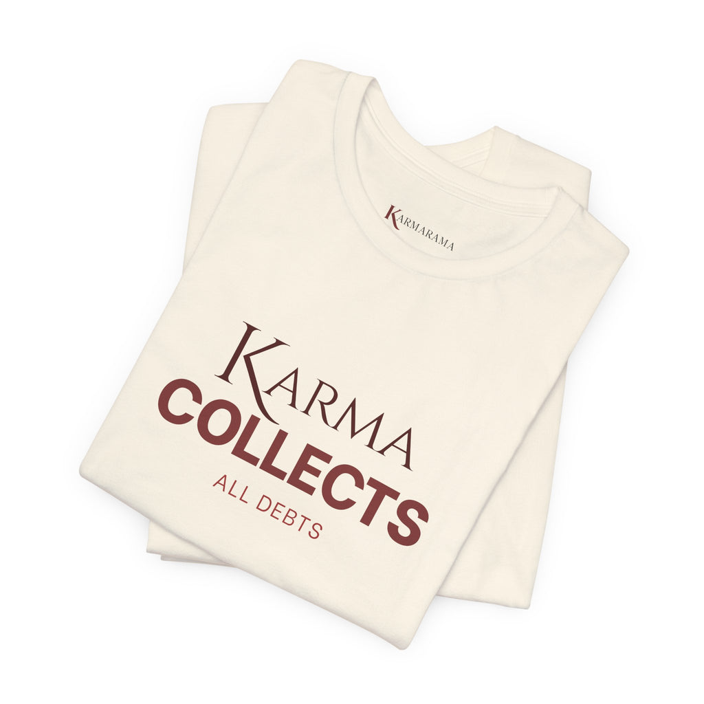 "Karma Collects All Debts" Unisex Tee — Karmarama Graphic T-Shirt