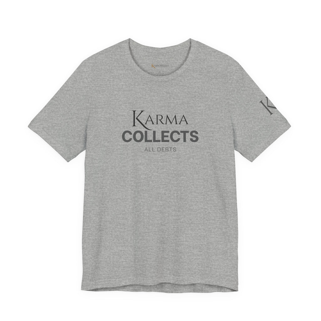 "Karma Collects All Debts" Unisex Tee — Karmarama Graphic T-Shirt