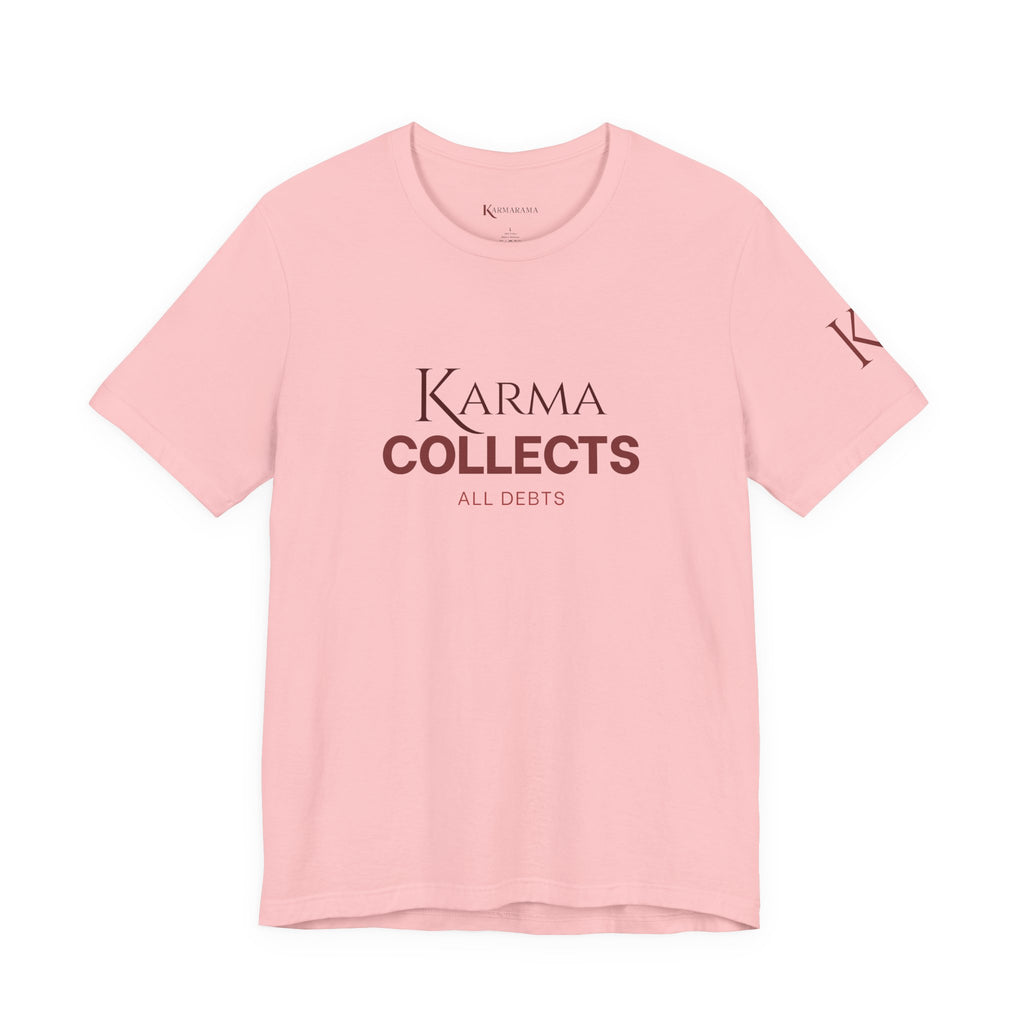 "Karma Collects All Debts" Unisex Tee — Karmarama Graphic T-Shirt