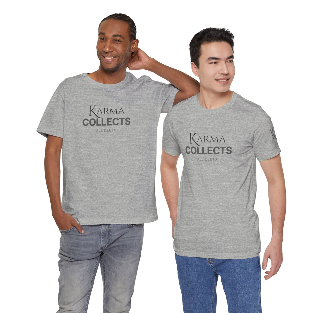 "Karma Collects All Debts" Unisex Tee — Karmarama Graphic T-Shirt
