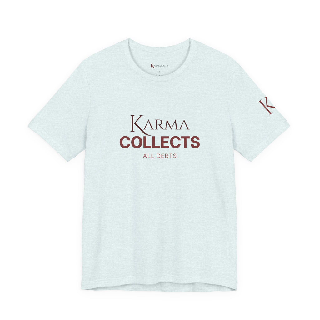 "Karma Collects All Debts" Unisex Tee — Karmarama Graphic T-Shirt