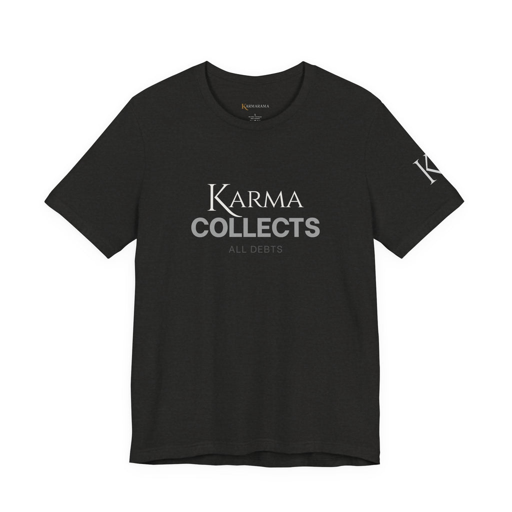 "Karma Collects All Debts" Unisex Tee — Karmarama Graphic T-Shirt