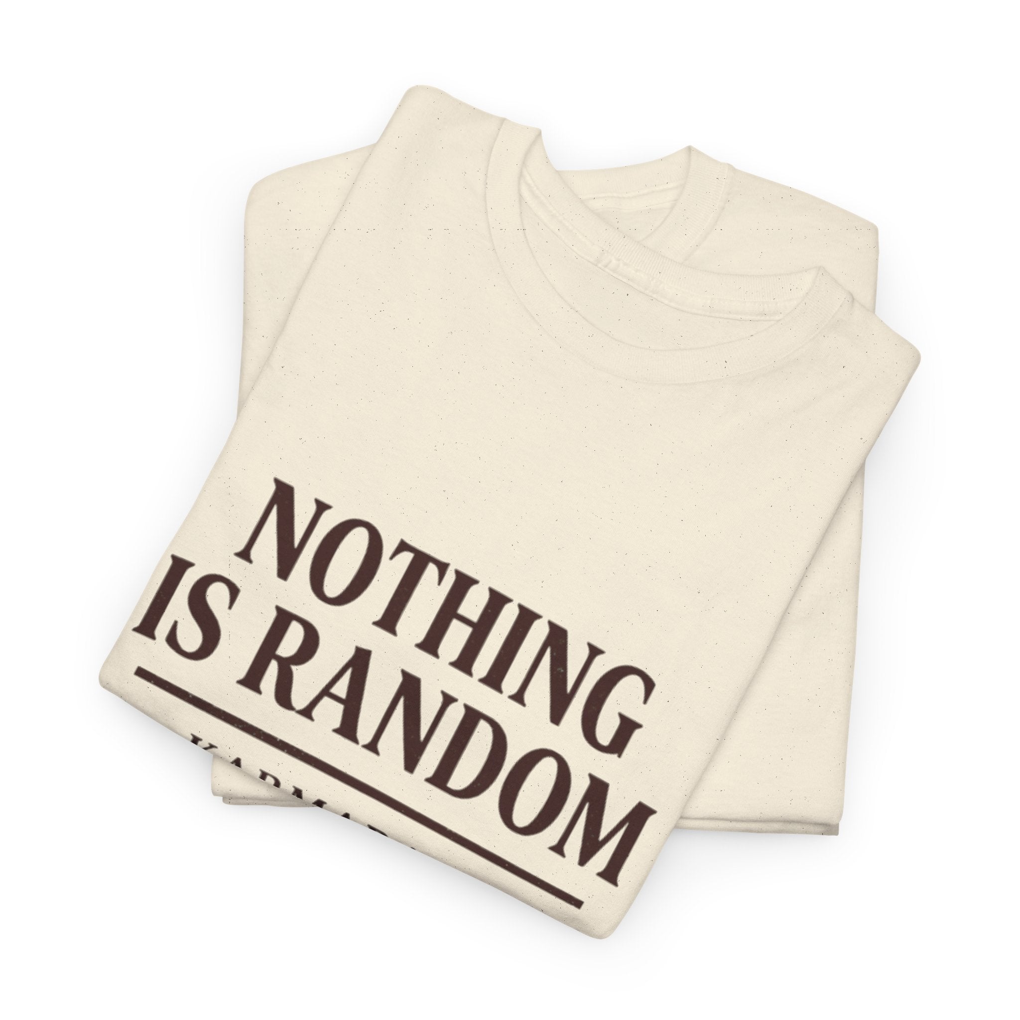 Karma quote "NOTHING IS RANDONM" unisex t-shirt by KARMARAMA. Available in 11 colors and 8 sizes. Premium organic cotton, ethically made. Trust the universe. Nothing is random."