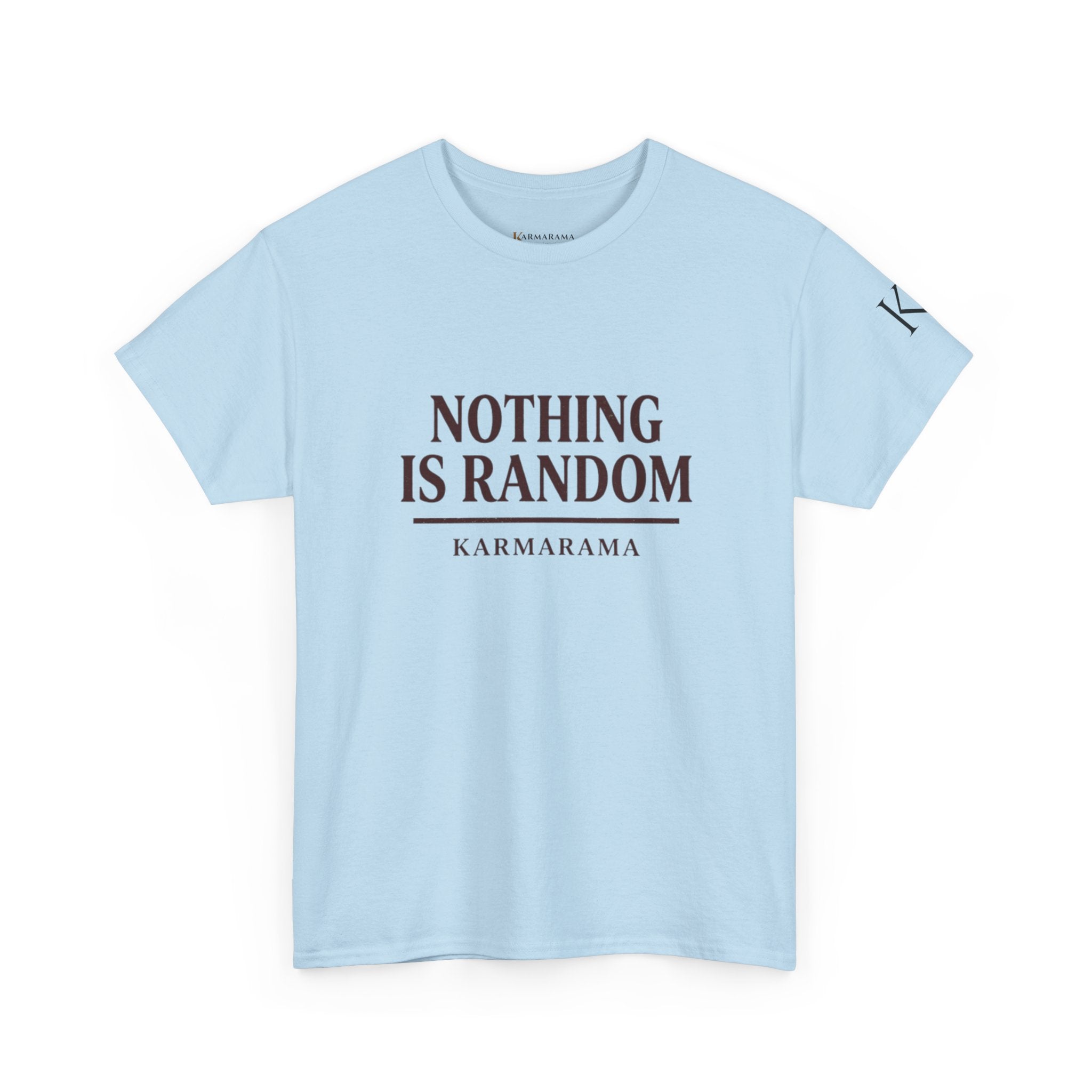 Karma quote "NOTHING IS RANDONM" unisex t-shirt by KARMARAMA. Available in 11 colors and 8 sizes. Premium organic cotton, ethically made. Trust the universe. Nothing is random."