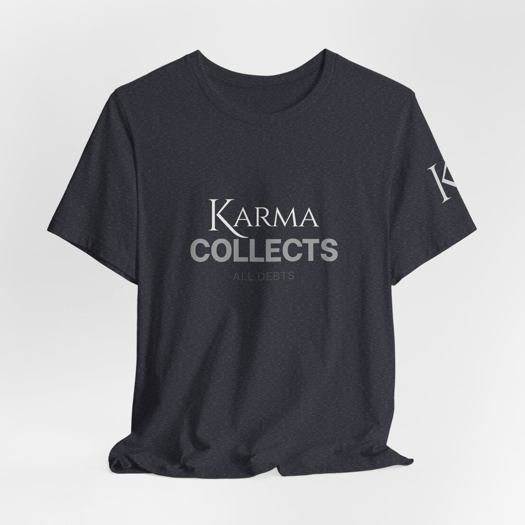 "Karma Collects All Debts" Unisex Tee — Karmarama Graphic T-Shirt