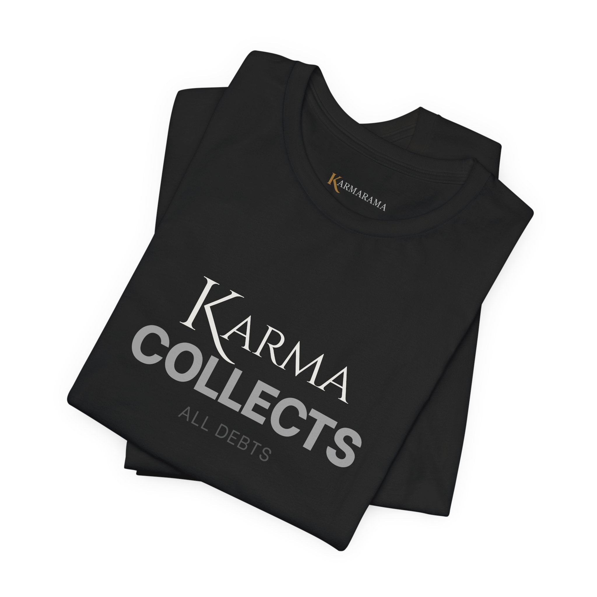 "Karma Collects All Debts" Unisex Tee — Karmarama Graphic T-Shirt