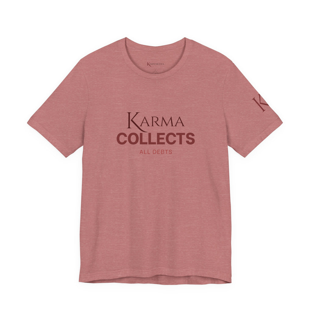 "Karma Collects All Debts" Unisex Tee — Karmarama Graphic T-Shirt
