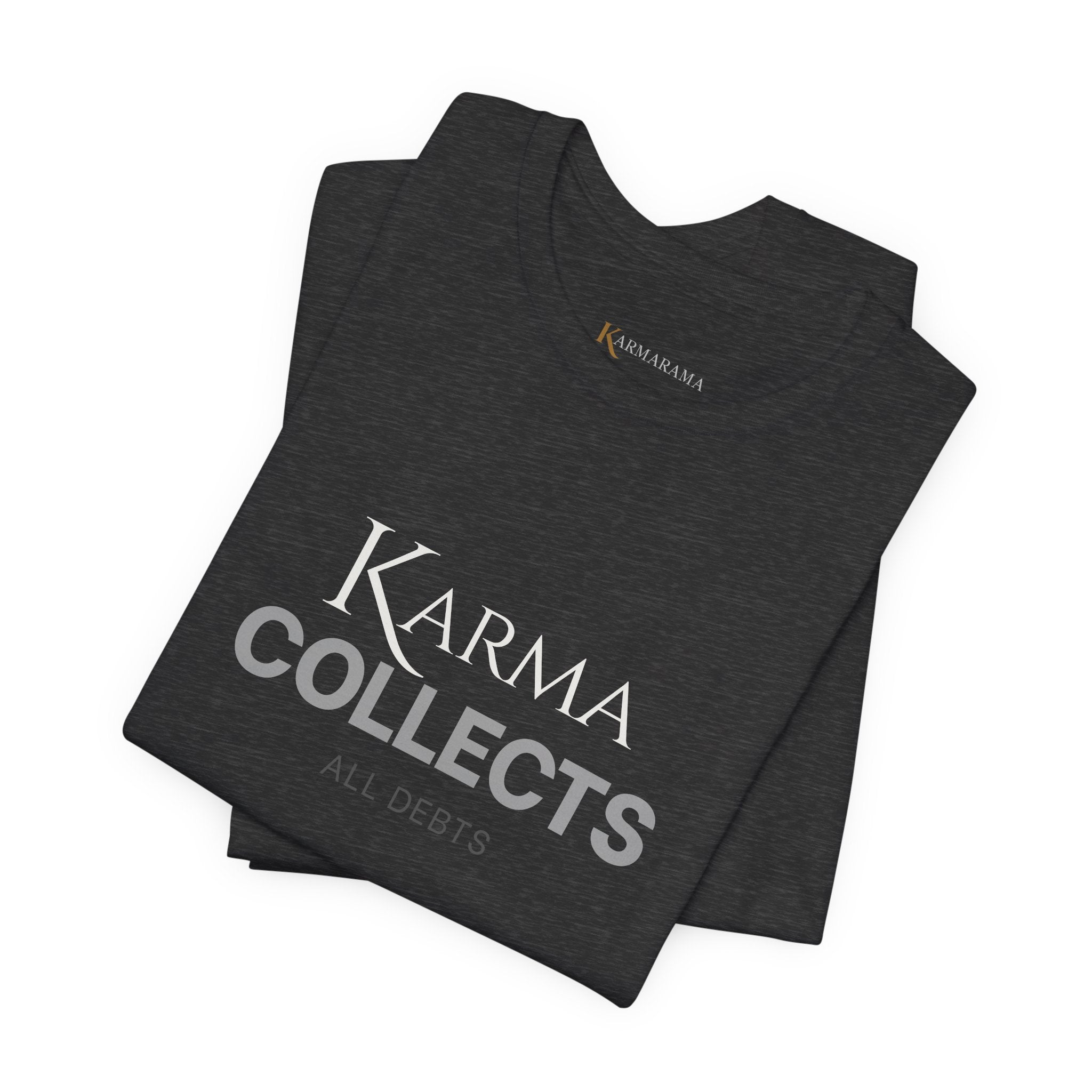 "Karma Collects All Debts" Unisex Tee — Karmarama Graphic T-Shirt