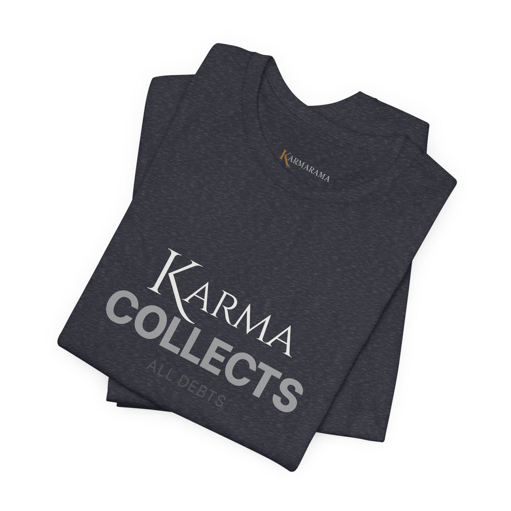 "Karma Collects All Debts" Unisex Tee — Karmarama Graphic T-Shirt