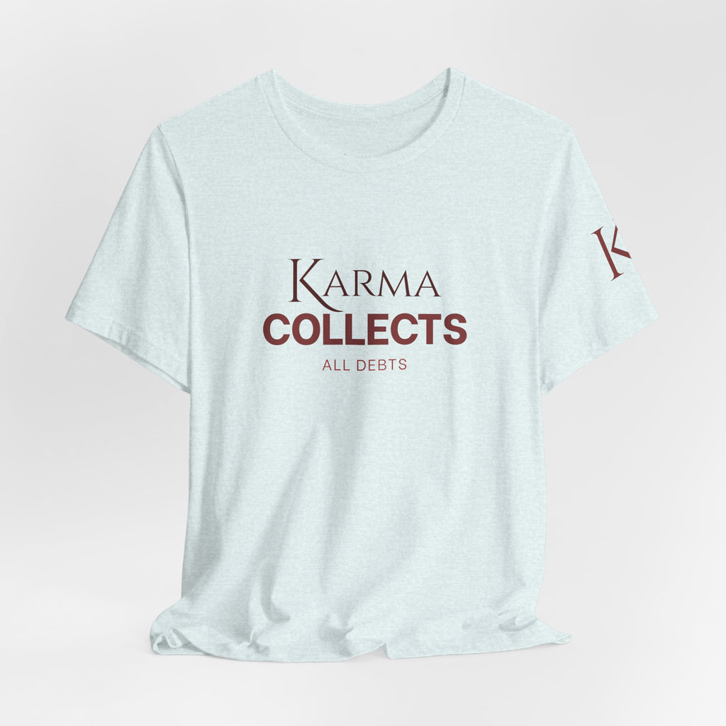 "Karma Collects All Debts" Unisex Tee — Karmarama Graphic T-Shirt