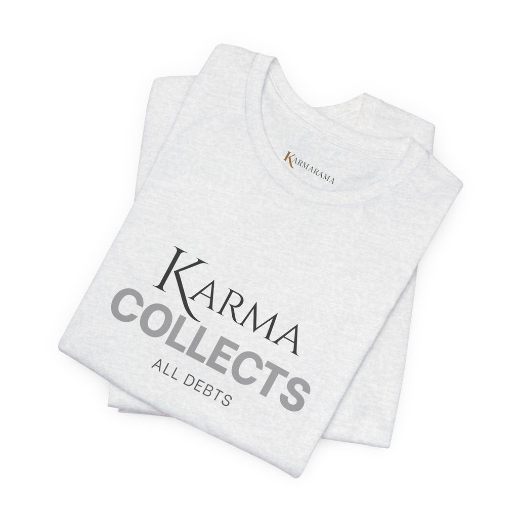 "Karma Collects All Debts" Unisex Tee — Karmarama Graphic T-Shirt