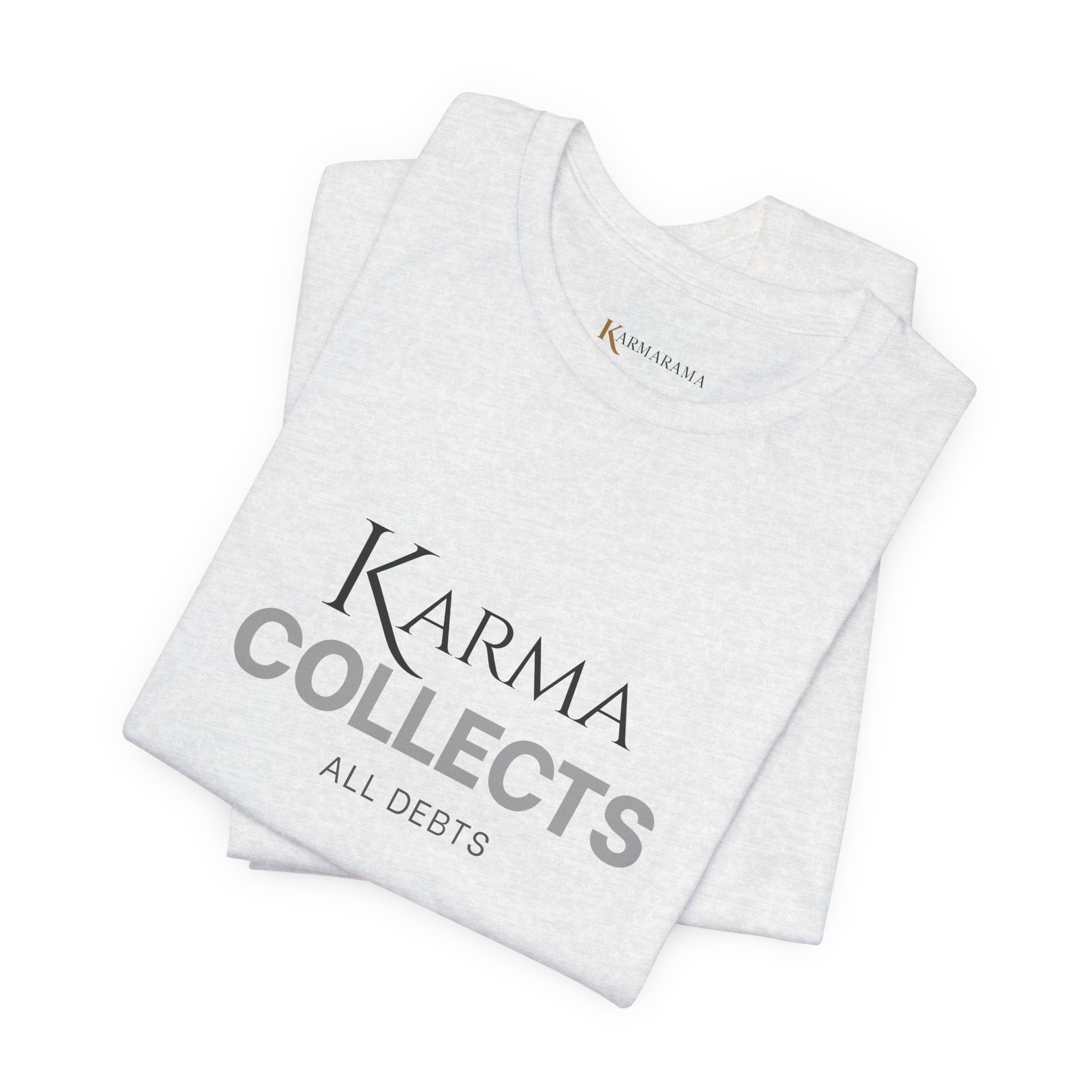 "Karma Collects All Debts" Unisex Tee — Karmarama Graphic T-Shirt