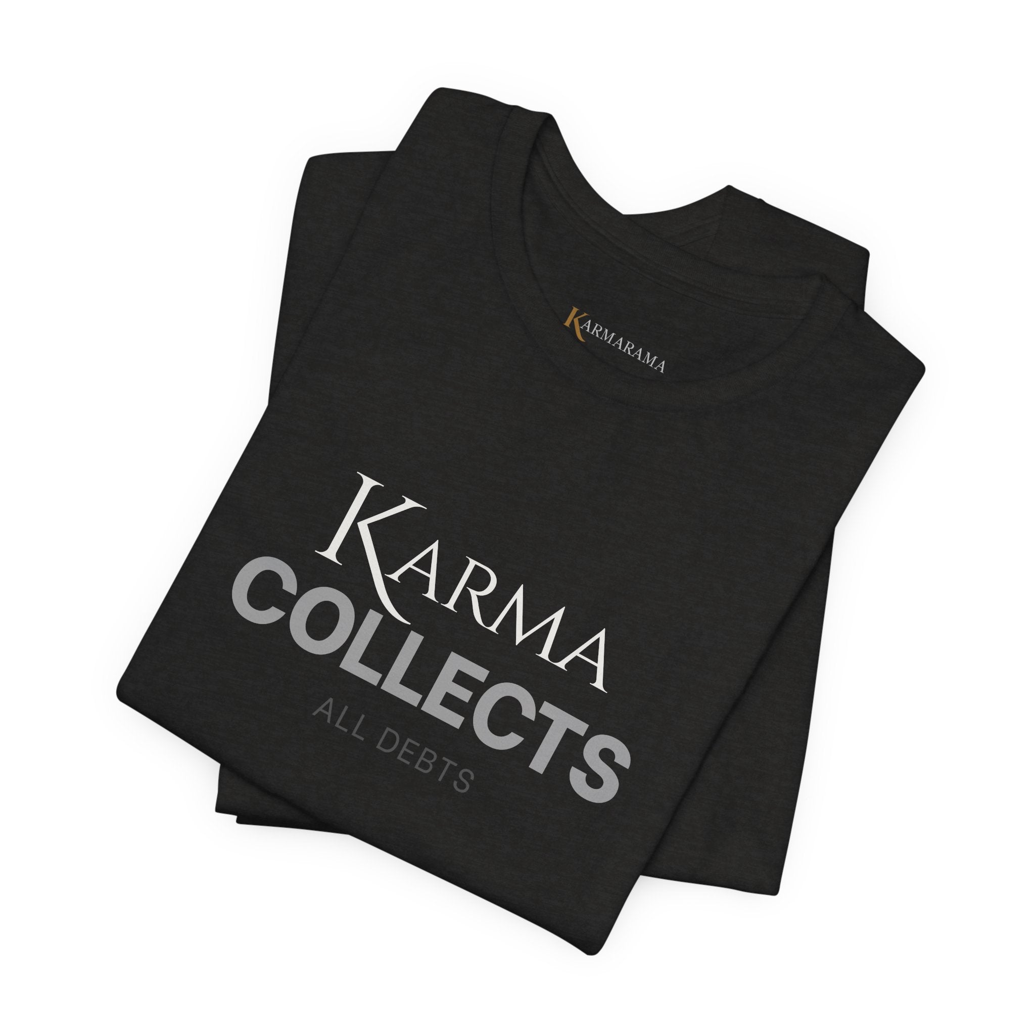 "Karma Collects All Debts" Unisex Tee — Karmarama Graphic T-Shirt