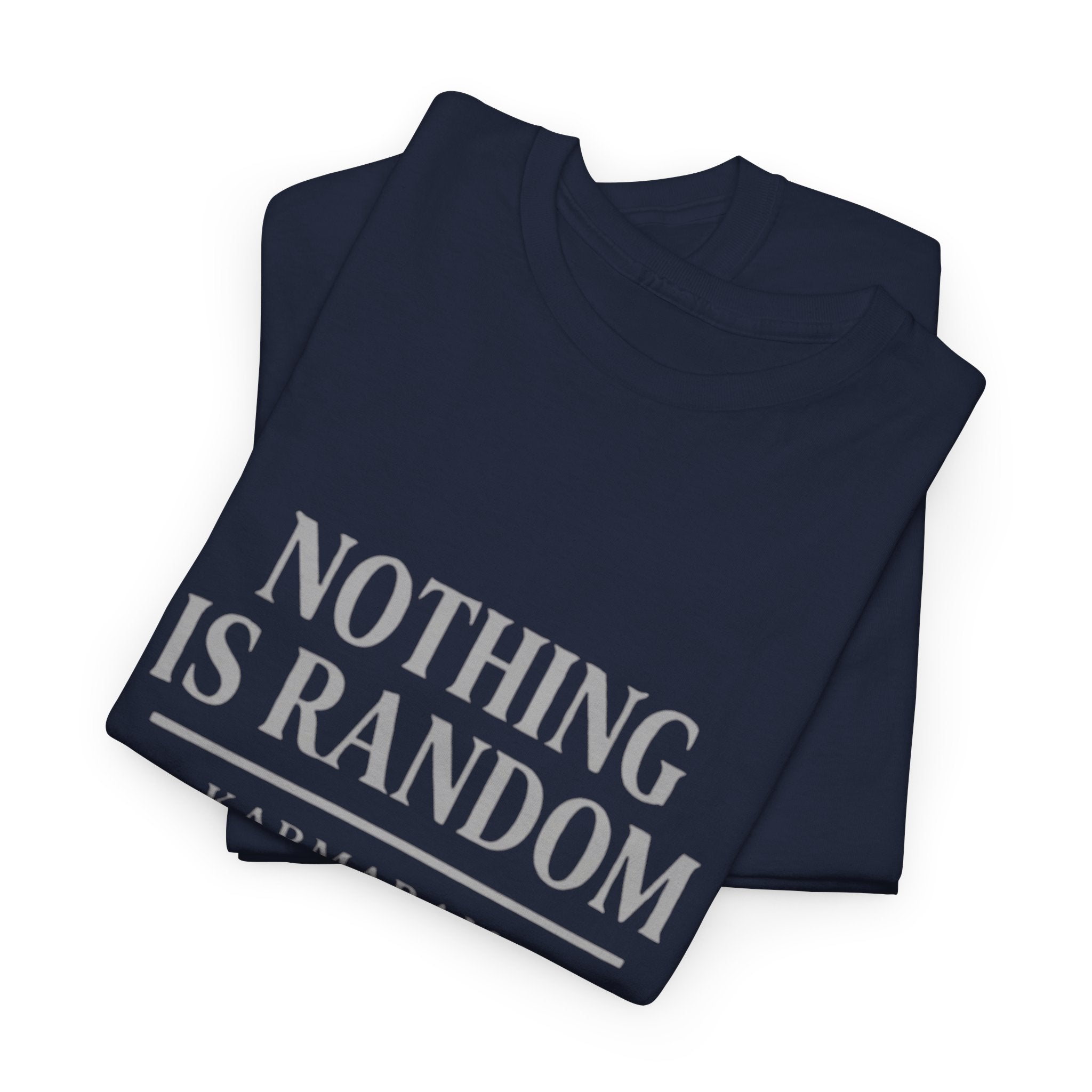 Karma quote "NOTHING IS RANDONM" unisex t-shirt by KARMARAMA. Available in 11 colors and 8 sizes. Premium organic cotton, ethically made. Trust the universe. Nothing is random."