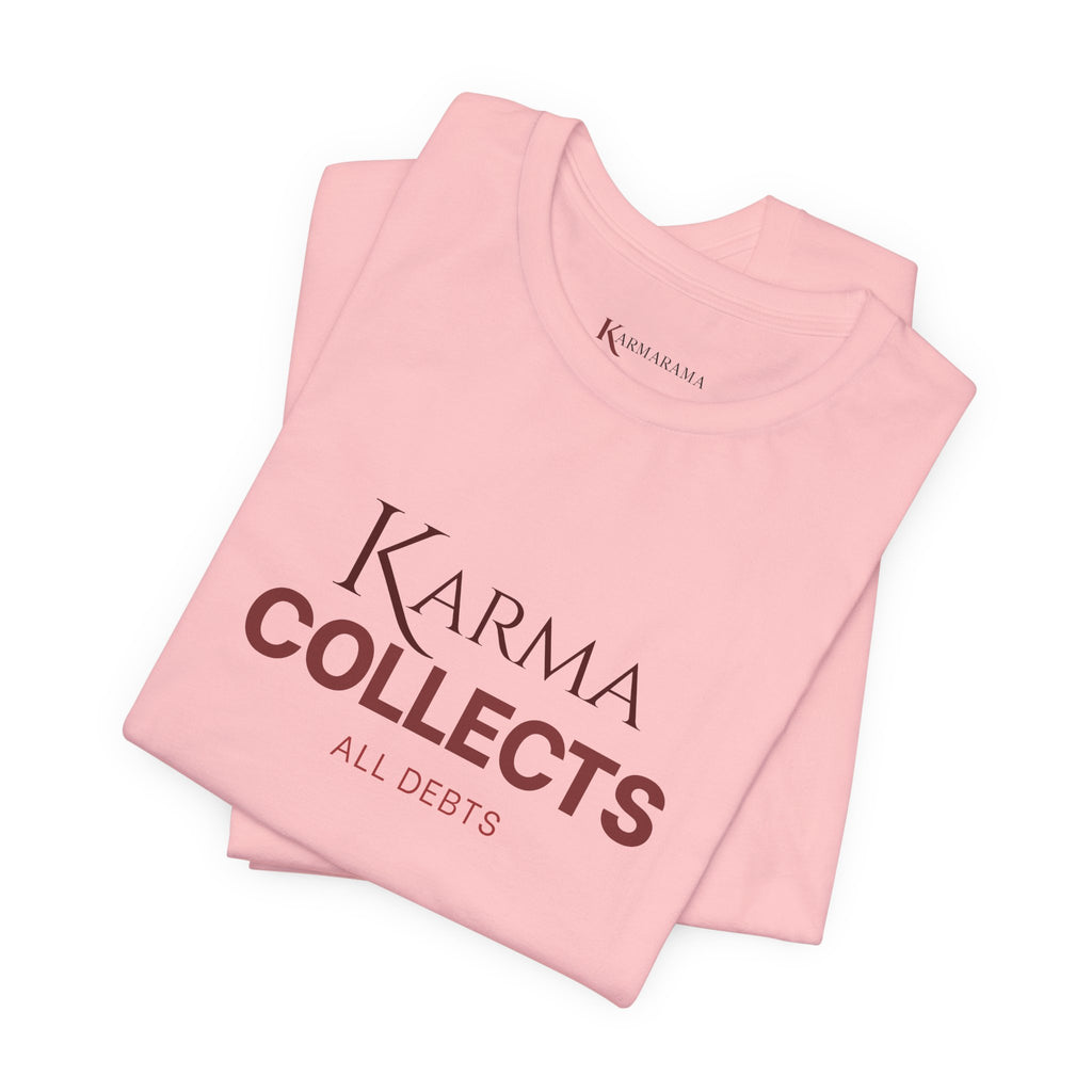 "Karma Collects All Debts" Unisex Tee — Karmarama Graphic T-Shirt
