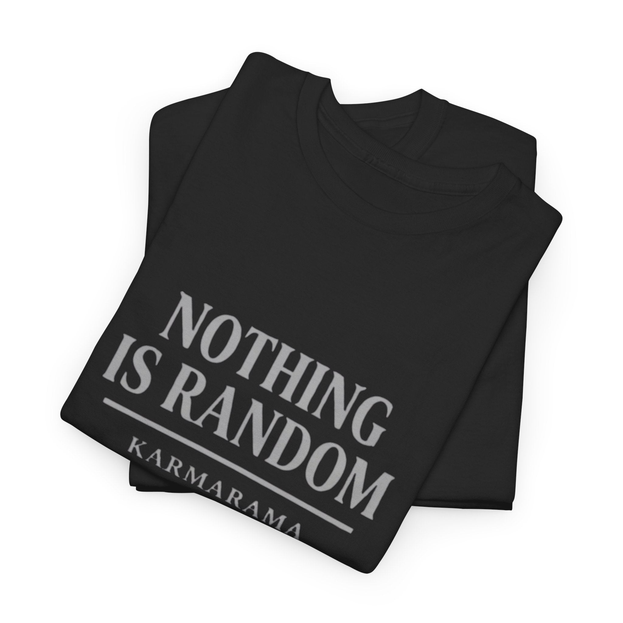 Karma quote "NOTHING IS RANDONM" unisex t-shirt by KARMARAMA. Available in 11 colors and 8 sizes. Premium organic cotton, ethically made. Trust the universe. Nothing is random."
