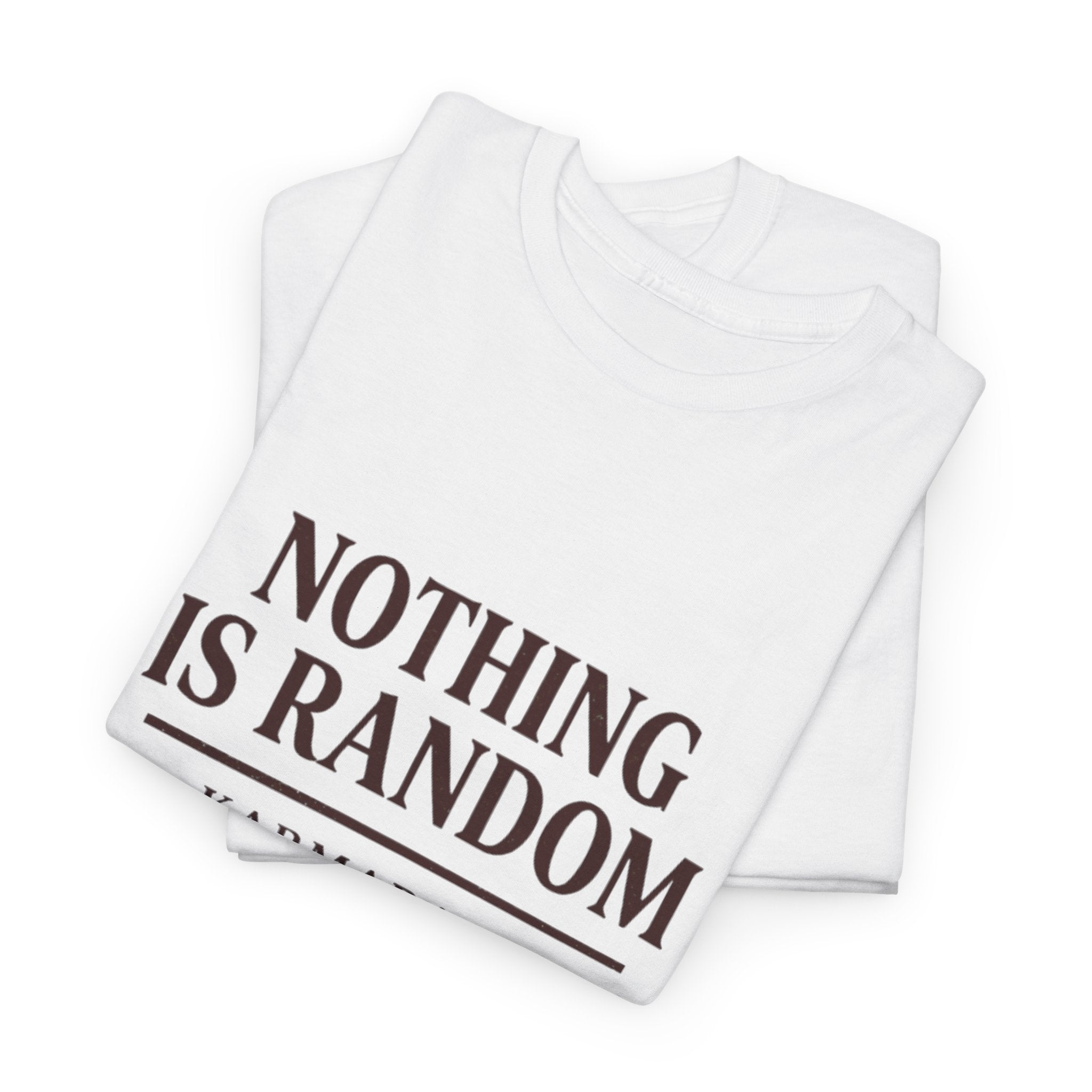 Karma quote "NOTHING IS RANDONM" unisex t-shirt by KARMARAMA. Available in 11 colors and 8 sizes. Premium organic cotton, ethically made. Trust the universe. Nothing is random."