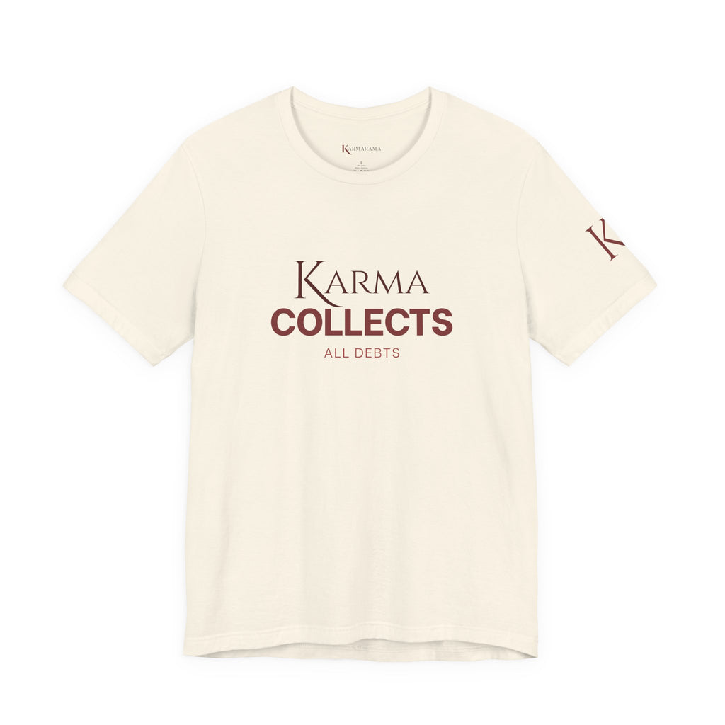 "Karma Collects All Debts" Unisex Tee — Karmarama Graphic T-Shirt