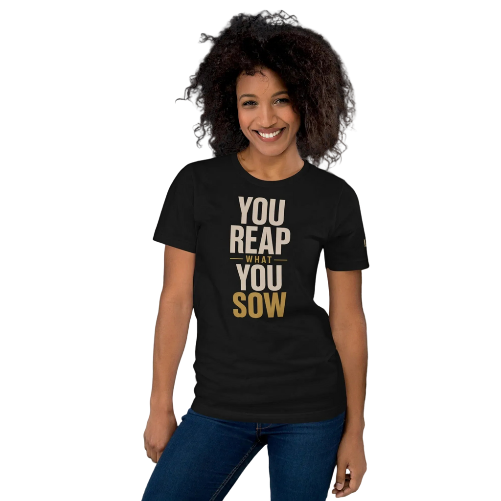 Unisex Premium Tee " YOU REAP WHAT YOU SOW" by KARMARAMA